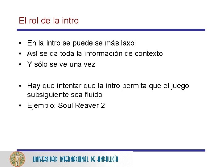 El rol de la intro • En la intro se puede se más laxo