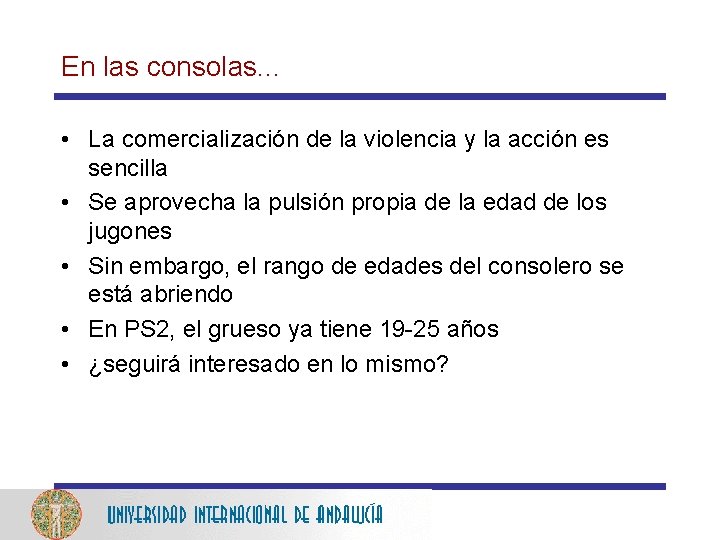 En las consolas. . . • La comercialización de la violencia y la acción