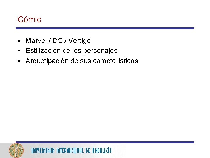 Cómic • Marvel / DC / Vertigo • Estilización de los personajes • Arquetipación