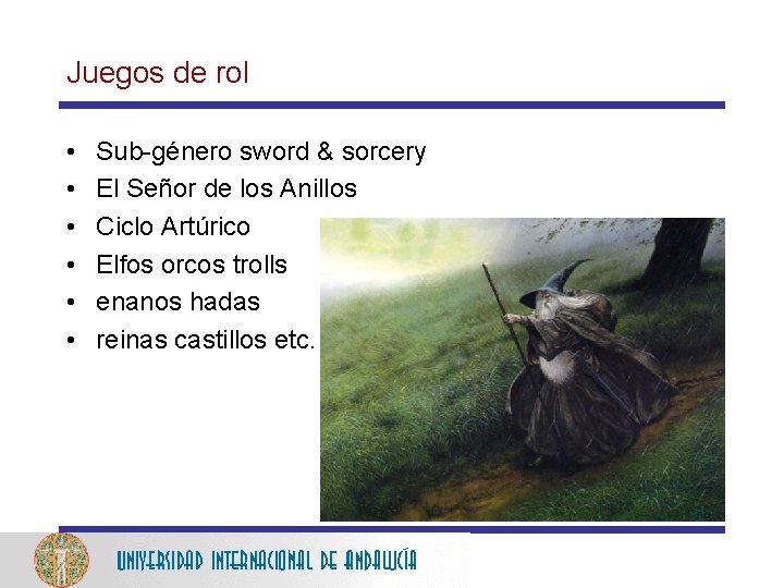 Juegos de rol • • • Sub-género sword & sorcery El Señor de los