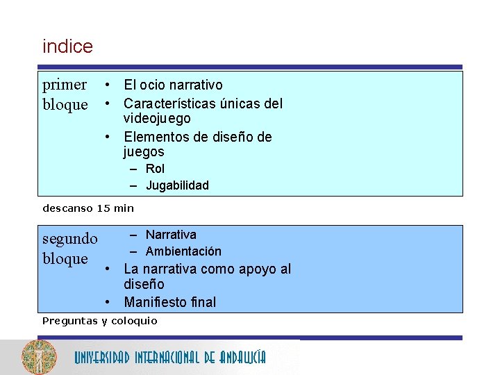 indice primer bloque • El ocio narrativo • Características únicas del videojuego • Elementos