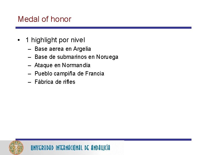 Medal of honor • 1 highlight por nivel – – – Base aerea en