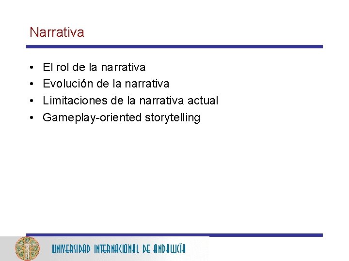Narrativa • • El rol de la narrativa Evolución de la narrativa Limitaciones de