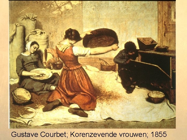 Gustave Courbet; Korenzevende vrouwen; 1855 