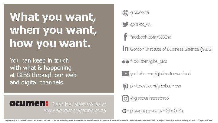What you want, when you want, how you want. gibs. co. za You can