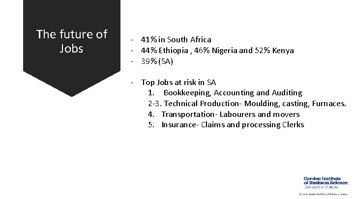 The future of Jobs - 41% in South Africa - 44% Ethiopia , 46%