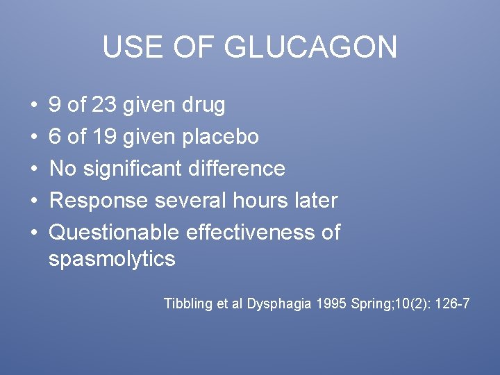 USE OF GLUCAGON • • • 9 of 23 given drug 6 of 19