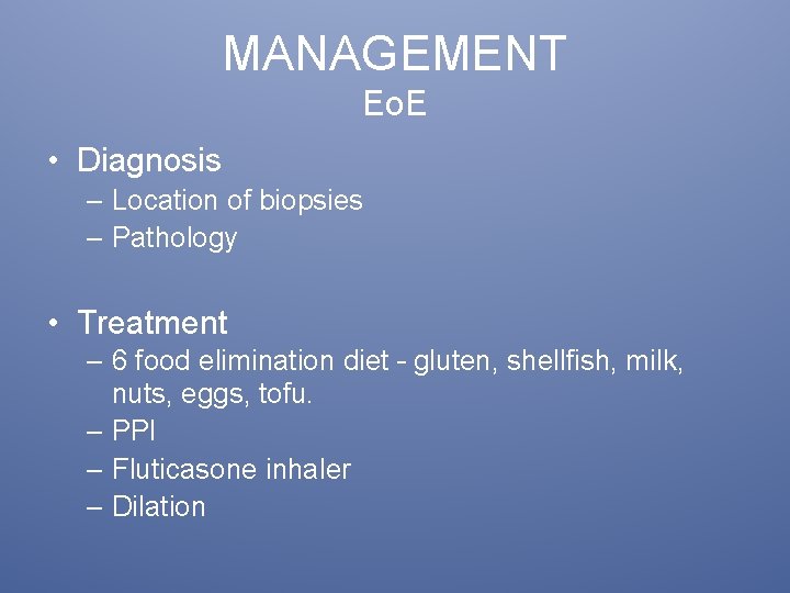 MANAGEMENT Eo. E • Diagnosis – Location of biopsies – Pathology • Treatment –