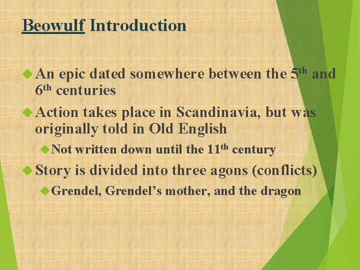 Beowulf Introduction An epic dated somewhere between the 5 th and 6 th centuries