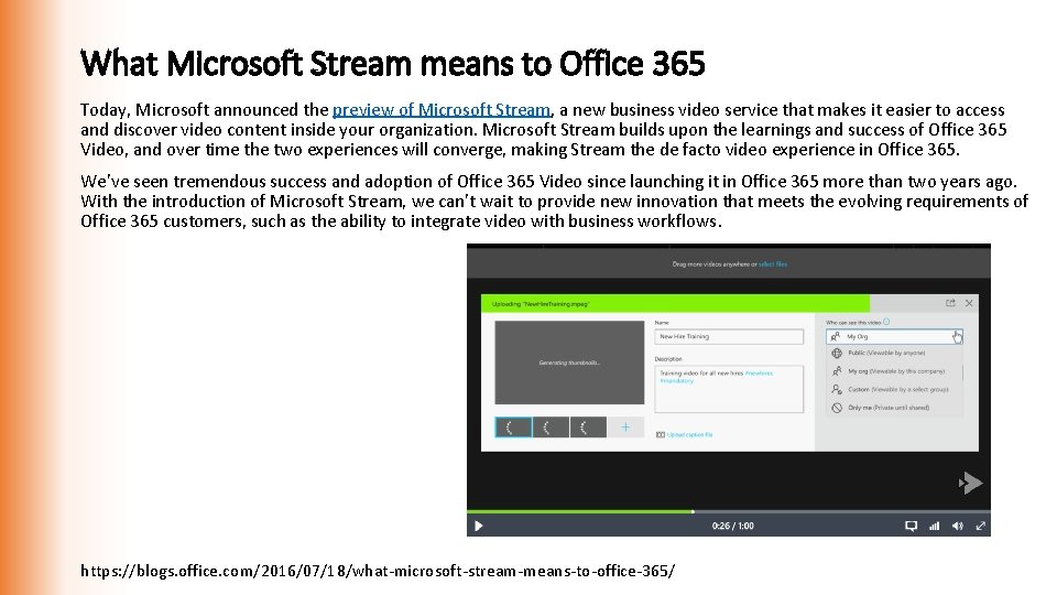 What Microsoft Stream means to Office 365 Today, Microsoft announced the preview of Microsoft