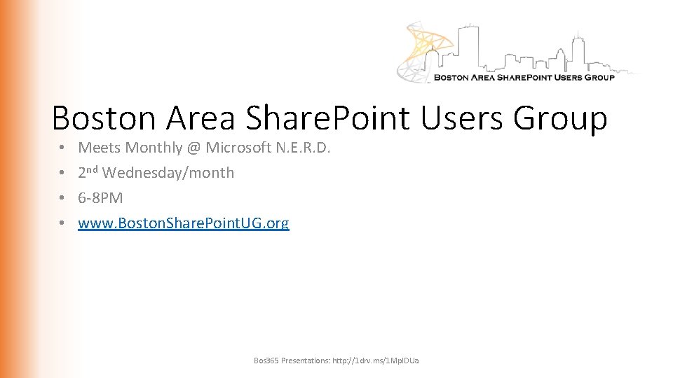 Boston Area Share. Point Users Group • • Meets Monthly @ Microsoft N. E.