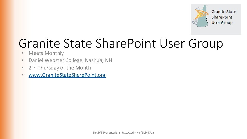 Granite State Share. Point User Group • • Meets Monthly Daniel Webster College, Nashua,