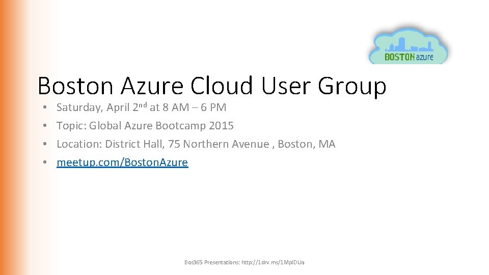 Boston Azure Cloud User Group • • Saturday, April 2 nd at 8 AM