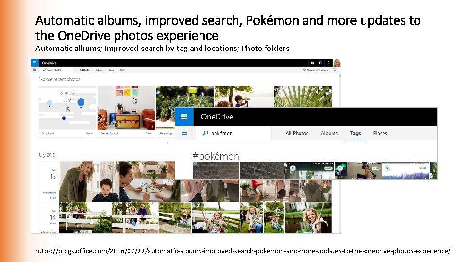 Automatic albums, improved search, Pokémon and more updates to the One. Drive photos experience