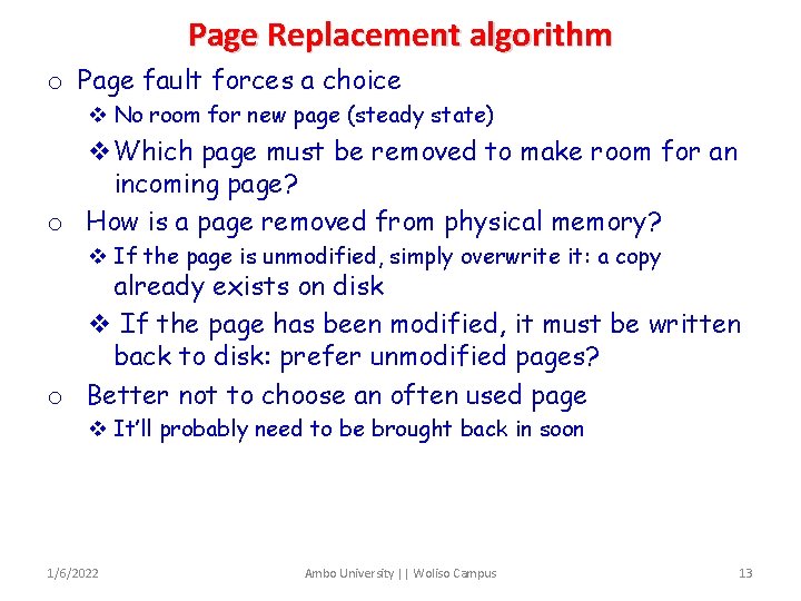 Page Replacement algorithm o Page fault forces a choice v No room for new