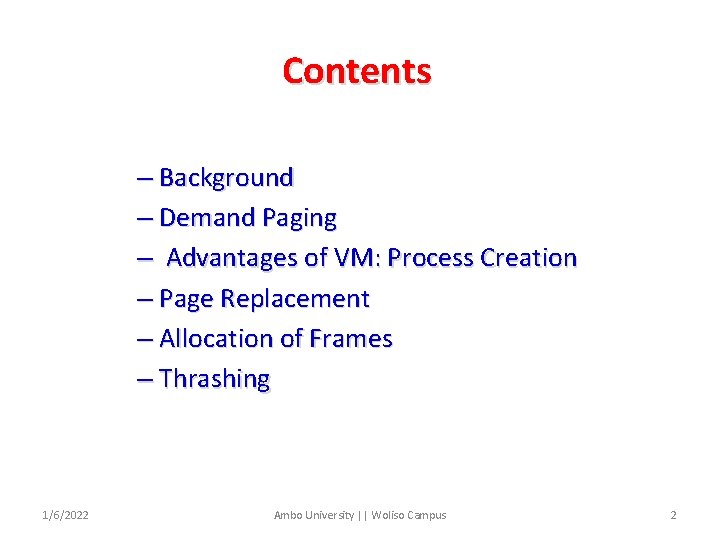 Contents – Background – Demand Paging – Advantages of VM: Process Creation – Page