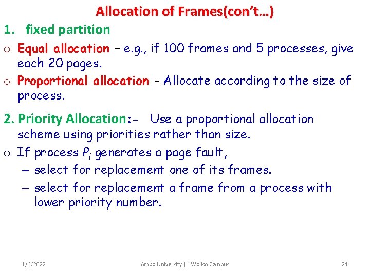 Allocation of Frames(con’t…) 1. fixed partition o Equal allocation – e. g. , if