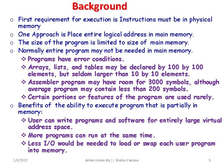 Background o First requirement for execution is Instructions must be in physical memory o