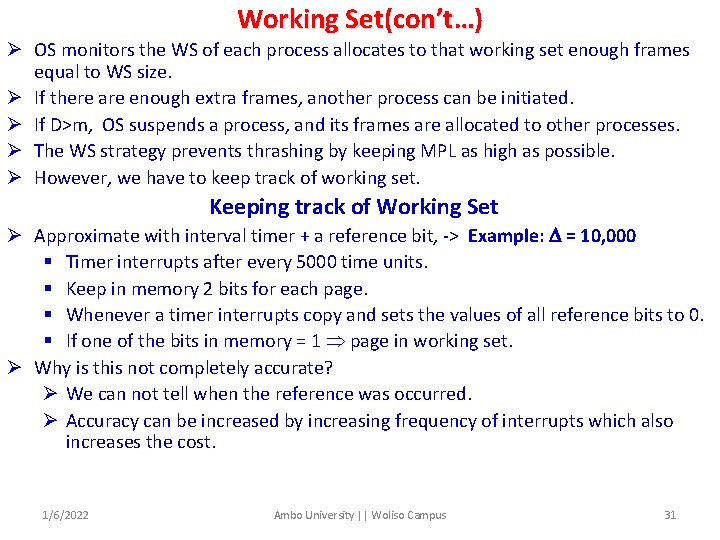 Working Set(con’t…) Ø OS monitors the WS of each process allocates to that working