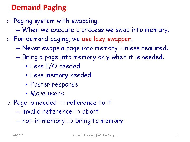 Demand Paging o Paging system with swapping. – When we execute a process we