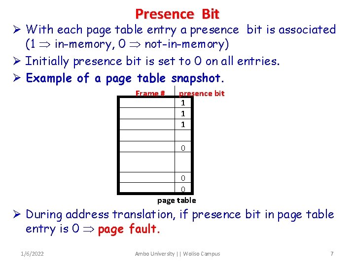 Presence Bit Ø With each page table entry a presence bit is associated (1