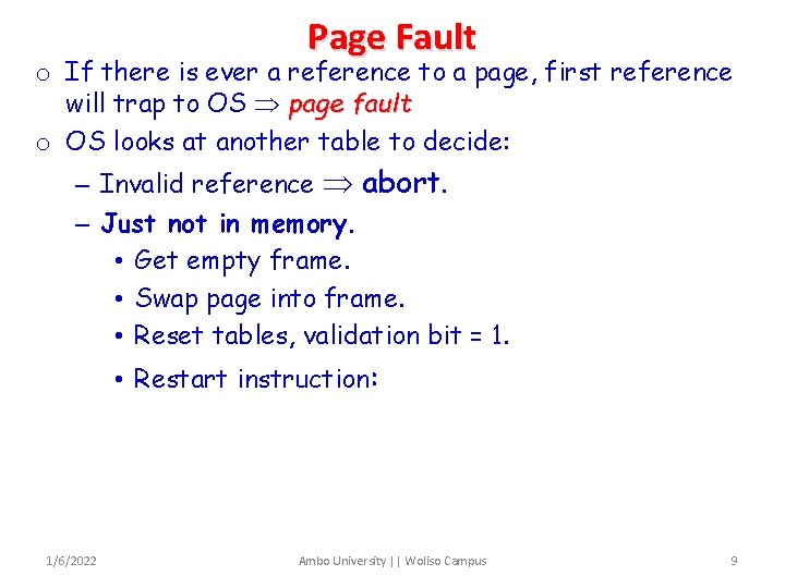 Page Fault o If there is ever a reference to a page, first reference