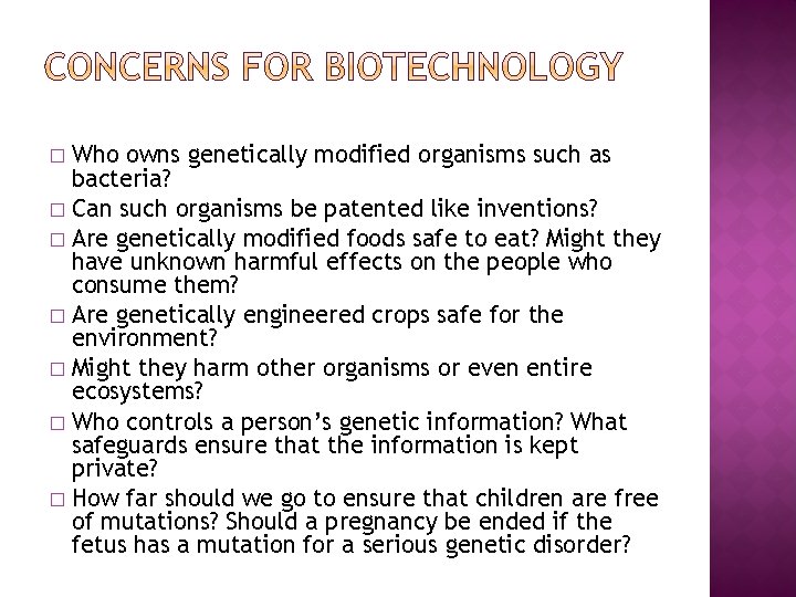 Who owns genetically modified organisms such as bacteria? � Can such organisms be patented