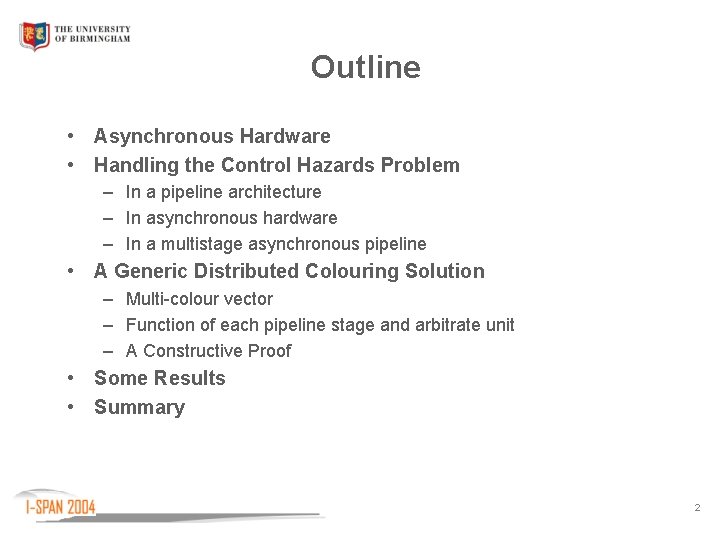 Outline • Asynchronous Hardware • Handling the Control Hazards Problem – In a pipeline