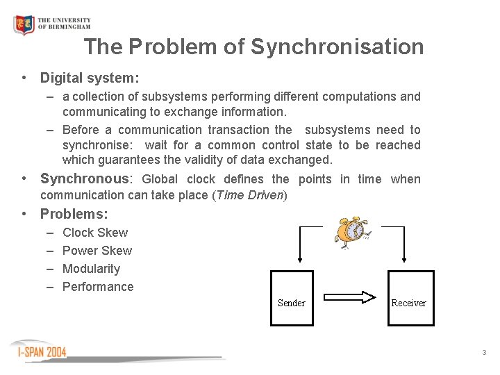 The Problem of Synchronisation • Digital system: – a collection of subsystems performing different