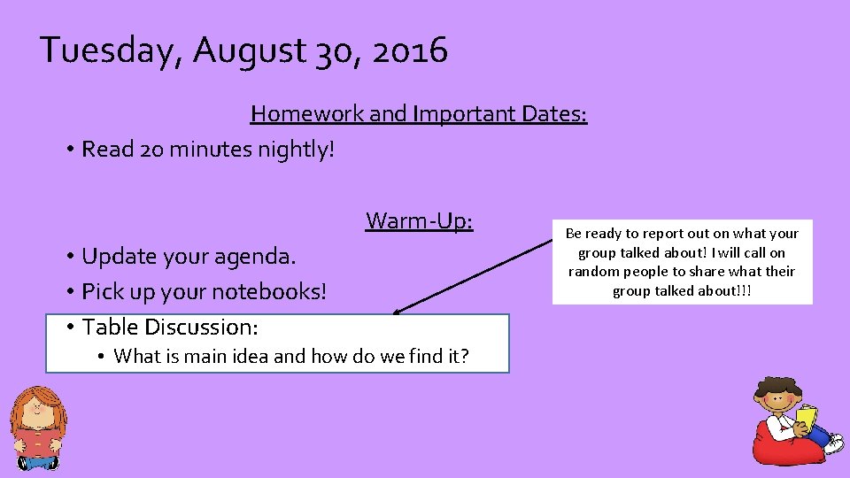 Tuesday, August 30, 2016 Homework and Important Dates: • Read 20 minutes nightly! Warm-Up: