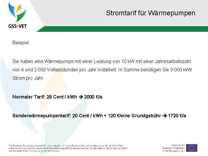 Stromtarif für Wärmepumpen Beispiel Sie haben eine Wärmepumpe mit einer Leistung von 10 k.