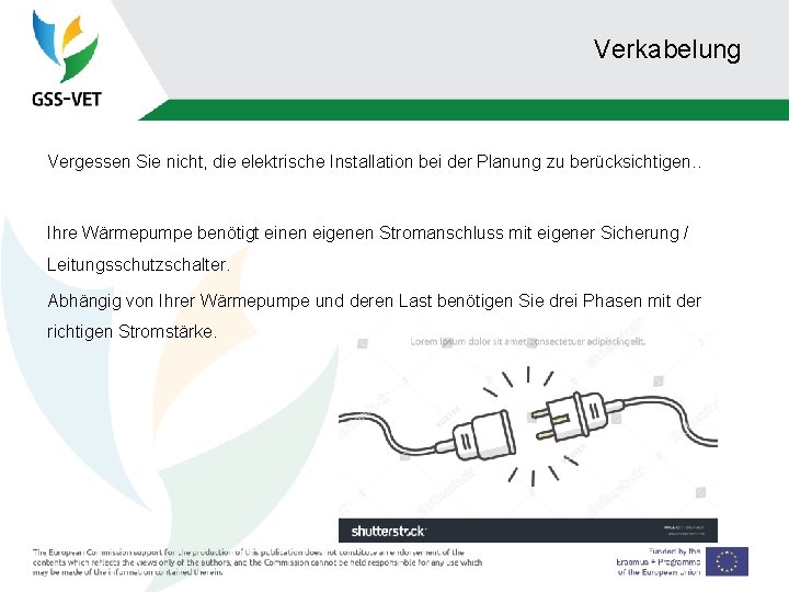 Verkabelung Vergessen Sie nicht, die elektrische Installation bei der Planung zu berücksichtigen. . Ihre