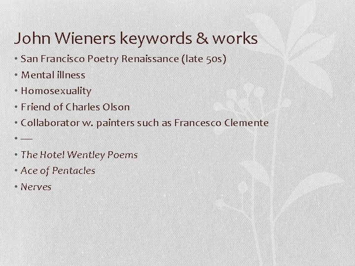 John Wieners keywords & works • San Francisco Poetry Renaissance (late 50 s) •