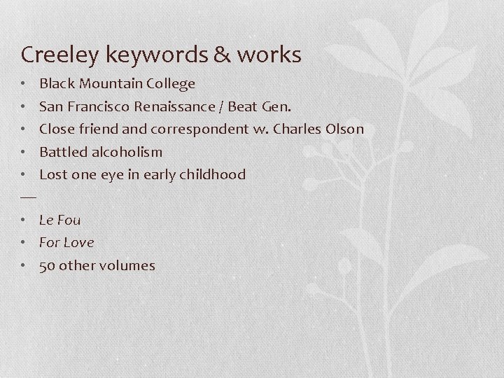 Creeley keywords & works • Black Mountain College • San Francisco Renaissance / Beat