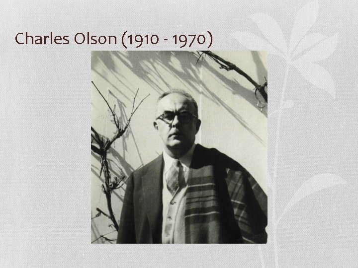 Charles Olson (1910 - 1970) 
