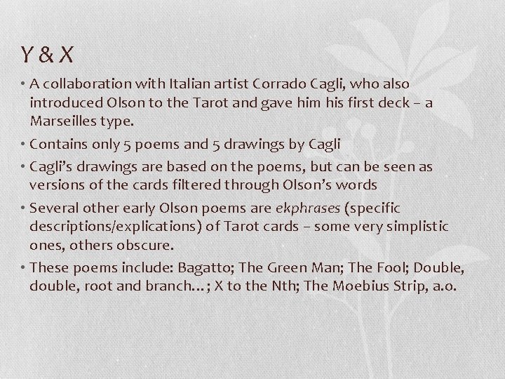 Y&X • A collaboration with Italian artist Corrado Cagli, who also introduced Olson to