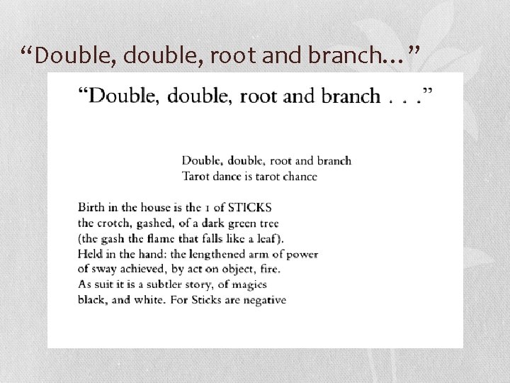 “Double, double, root and branch…” 