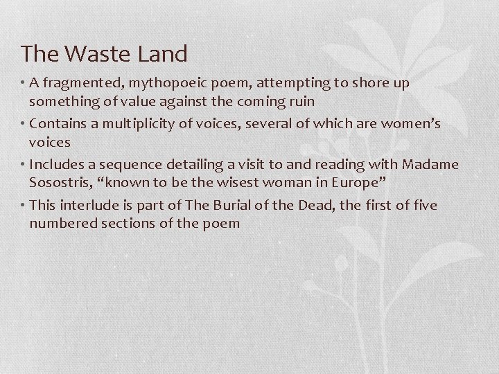 The Waste Land • A fragmented, mythopoeic poem, attempting to shore up something of