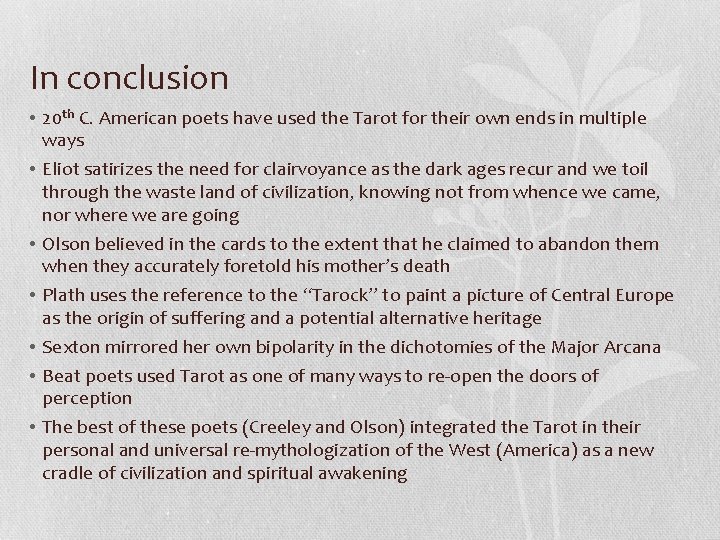 In conclusion • 20 th C. American poets have used the Tarot for their