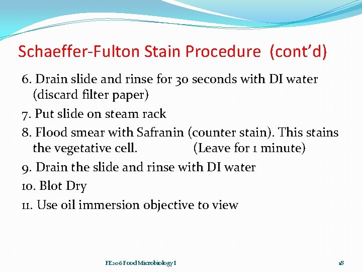 Schaeffer-Fulton Stain Procedure (cont’d) 6. Drain slide and rinse for 30 seconds with DI