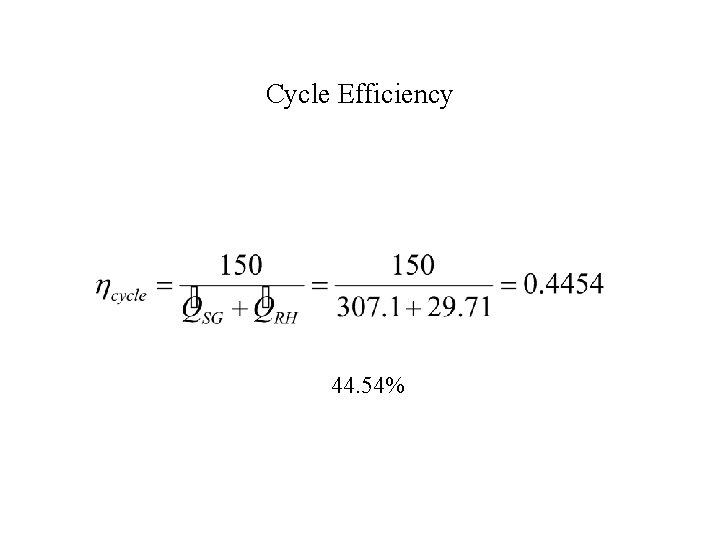 Cycle Efficiency 44. 54% 