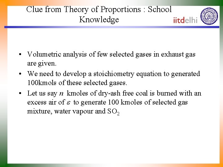 Clue from Theory of Proportions : School Knowledge • Volumetric analysis of few selected