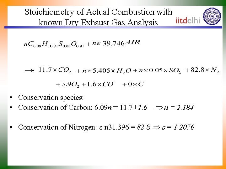 Stoichiometry of Actual Combustion with known Dry Exhaust Gas Analysis • Conservation species: •
