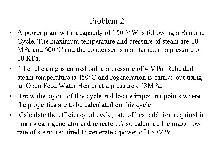 Problem 2 • A power plant with a capacity of 150 MW is following
