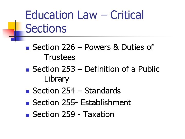 Education Law – Critical Sections n n n Section 226 – Powers & Duties