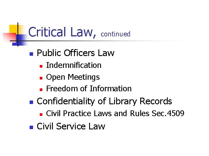 Critical Law, n Public Officers Law n n Indemnification Open Meetings Freedom of Information
