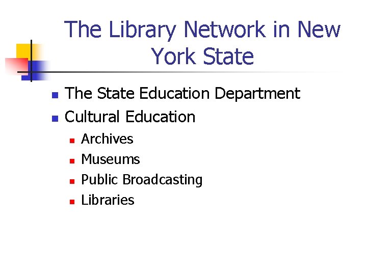 The Library Network in New York State n n The State Education Department Cultural