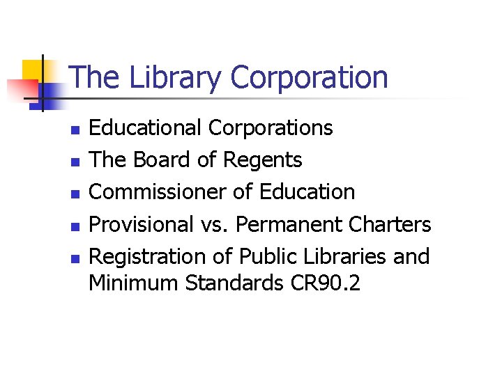 The Library Corporation n n Educational Corporations The Board of Regents Commissioner of Education