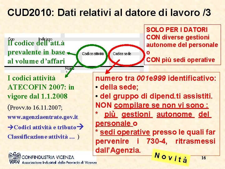 CUD 2010: Dati relativi al datore di lavoro /3 Il codice dell’att. à prevalente