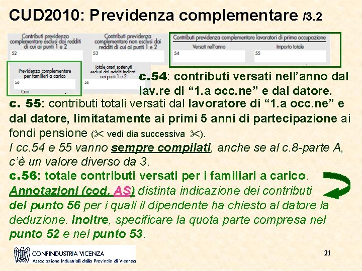 CUD 2010: Previdenza complementare /3. 2 c. 54: contributi versati nell’anno dal lav. re